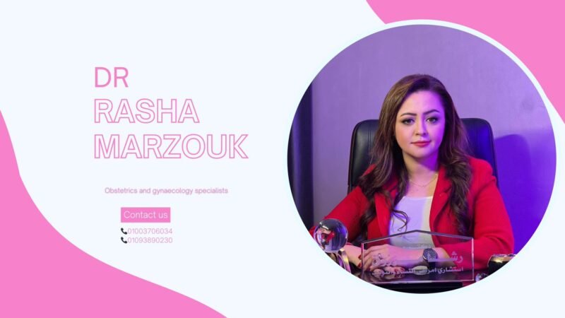 الدكتورة / رشا السيد مرزوق | Dr.Rasha Elsayed Marzouk 